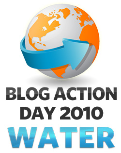 Blog Action Day 2010 - Water